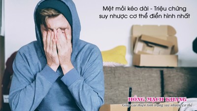 Mệt mỏi kéo dài - Dấu hiệu suy nhược cơ thể chớ nên bỏ qua!